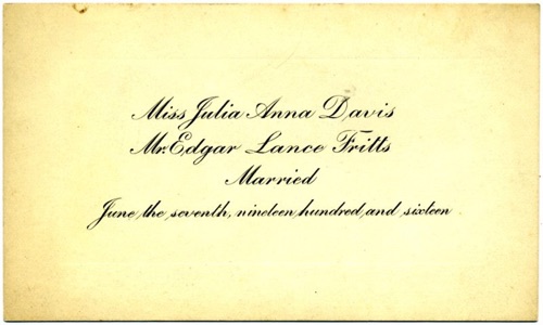 Miss Julia Anna  Davis & Mr. Edgar Lance Fritts Married June the seventh, nineteen hundred and sixteen. chs-010127